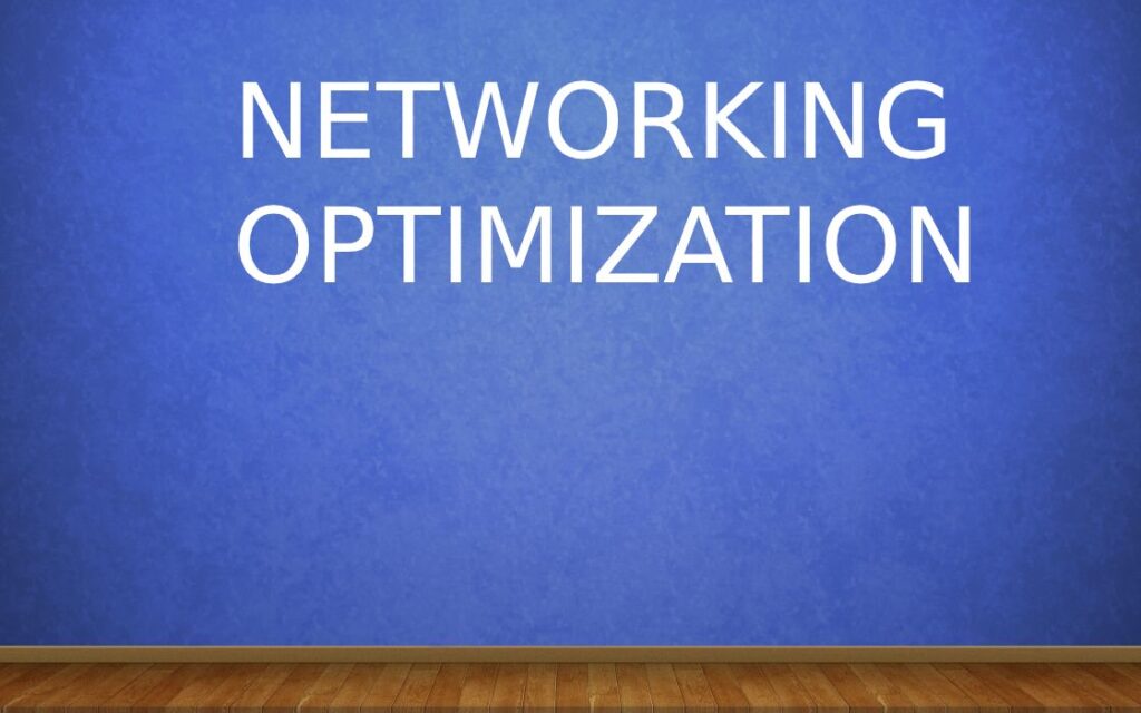 Networking Optimization