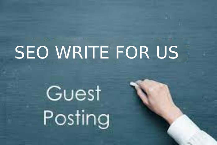 SEO Write for Us, Contribute, Submit Post, Guest Post,