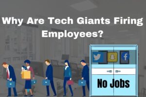 Why Are Tech Giants Firing Employees?