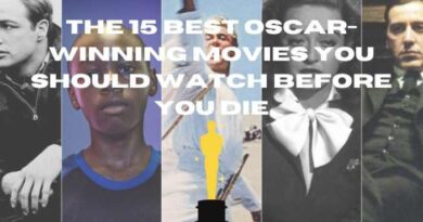The 15 Best Oscar-Winning Movies You Should Watch Before You Die