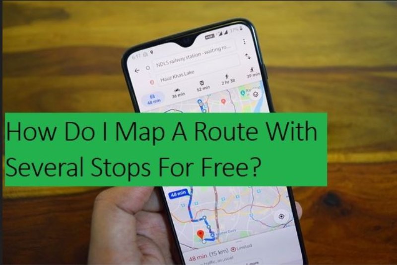 How Do I Map A Route With Several Stops For Free?