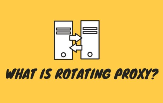 What Is A Rotating Proxy And the Top 5 Rotating Proxies You Know