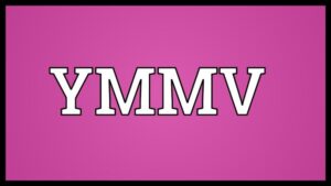 YMMV Meaning, & How Do You Use It?