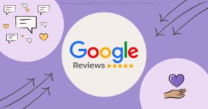 How to Include Google Reviews on Your Website & the Benefits